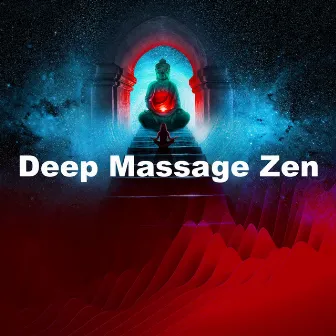 Deep Massage Zen by Deep Massage Tribe