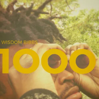 1000 by Wisdom Bibbs