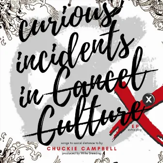 Curious Incidents in Cancel Culture by Chuckie Campbell