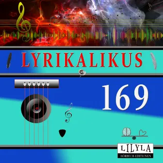 Lyrikalikus 169 by Friedrich Frieden