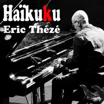 Haikuku by Eric Thézé