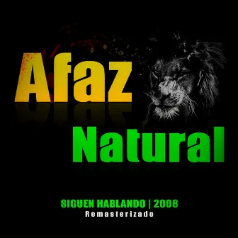 Siguen Hablando: 2008 (Remasterizado 2020) by Afaz Natural