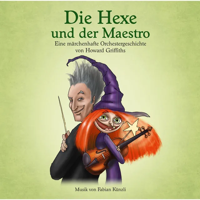 Teil 10 - Die Hexe und der Maestro - Eine märchenhafte Orchestergeschichte von Howard Griffiths