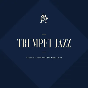 Classic Traditional Trumpet Jazz by Trumpet Jazz