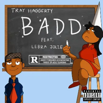 Badd (feat. Lebra jolie) by Tray Haggerty