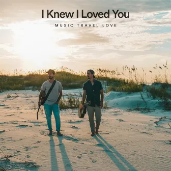 I Knew I Loved You by Music Travel Love