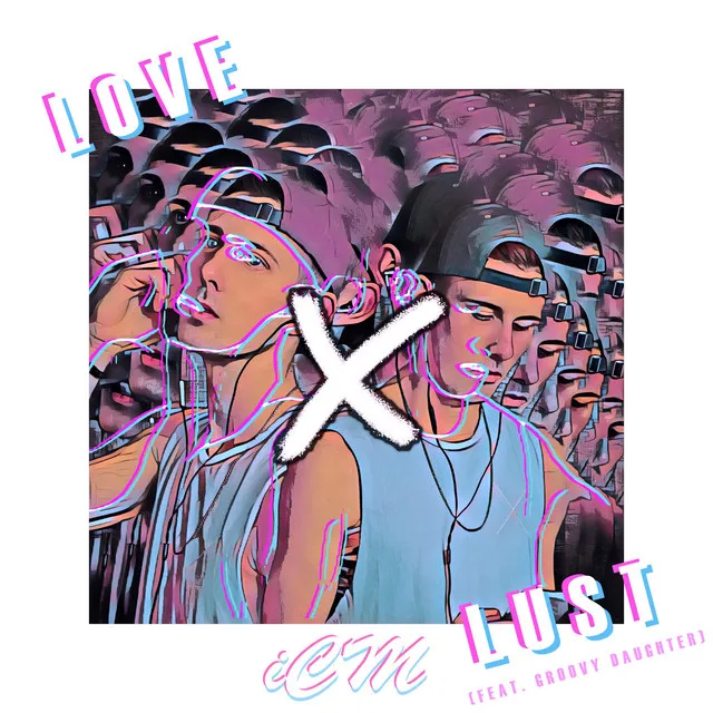 Love X Lust