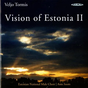 Tormis: Vision of Estonia II by Estonian National Male Choir