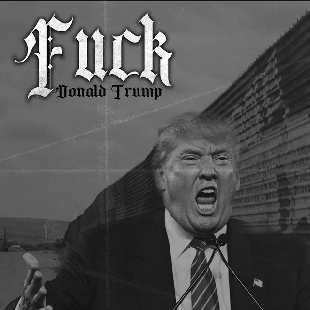 Fuck Donald Trump