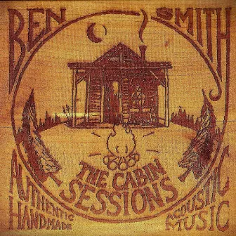 The Cabin Sessions by Ben Smith