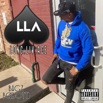 LLA (LONG LIV ACE) by Bagz Bogotti