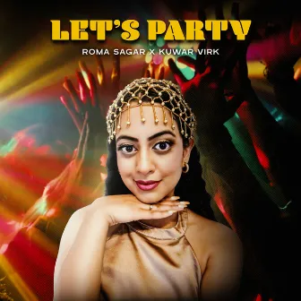 Let's Party by Roma Sagar