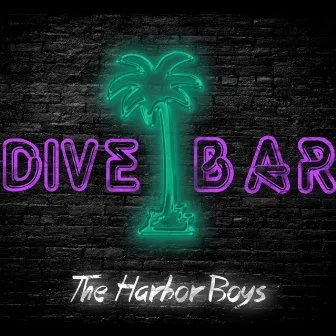 Dive Bar by The Harbor Boys