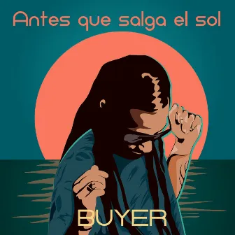 Antes Que Salga el Sol by Buyer Ragga Style