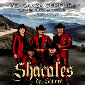 Venganza Cumplida by Shacales De Sonora