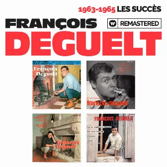 1963-1965 : Les succès (Remasterisé en 2019) by François Deguelt