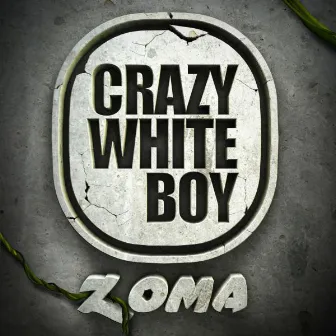 Zoma (The Album) by Crazy White Boy