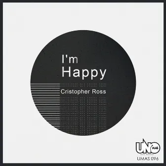 I'm Happy by Cristopher Ross