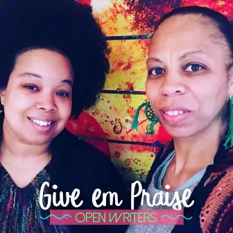 Give Em Praise by Open Writers