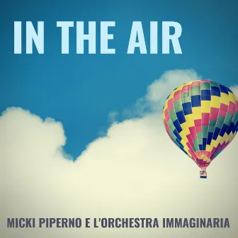 In The Air by Micki Piperno