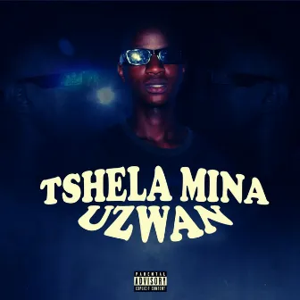 Tshela Mina Uzwan by Mtho the R.O.G