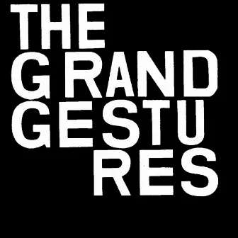 The Grand Gestures by The Grand Gestures