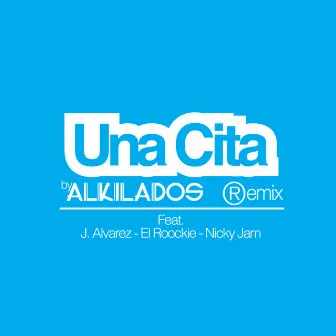 Una Cita (Remix) by Alkilados