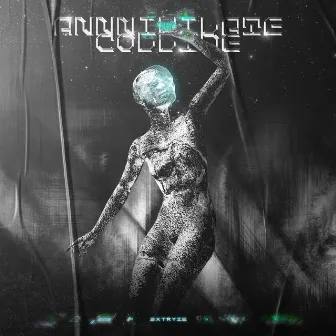 COLLIDE/ANNIHILATE by EXTRYZE