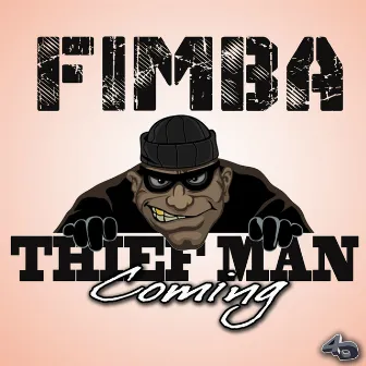 Thief Man Coming by Fimba