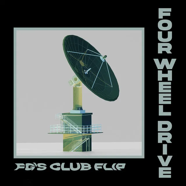 Four Wheel Drive (FG's Club Flip)