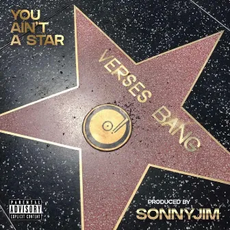 You Ain't A Star by Verses Bang