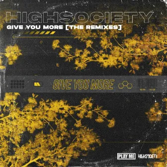 Give You More (The Remixes) by HIGHSOCIETY