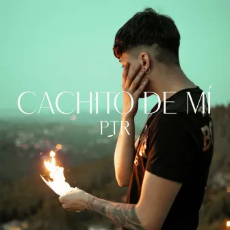 Cachito de mi by PTR