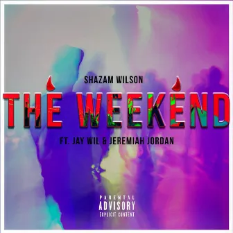 The Weekend by Shazam Wilson