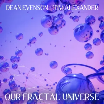 Our Fractal Universe by Tim Alexander