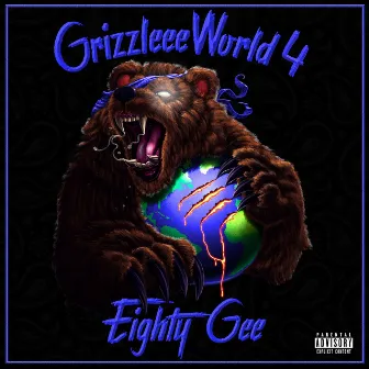 GrizzleeeWorld 4 by Eighty Gee