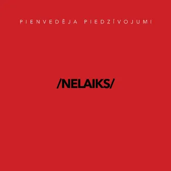 Nelaiks by Pienvedēja piedzīvojumi