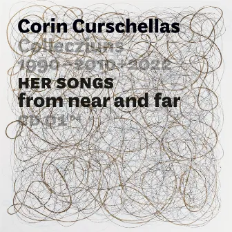 Collecziuns 1990-2010+2022 Her Songs: From Near and Far by Corin Curschellas