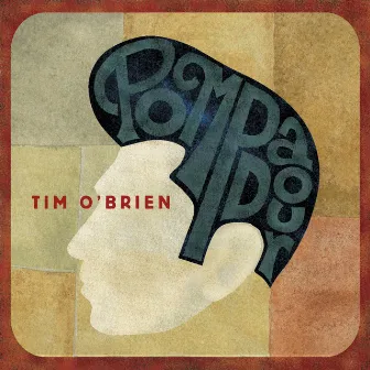 Pompadour by Tim O'Brien