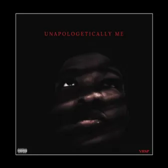 Unapologetically Me by VHSP