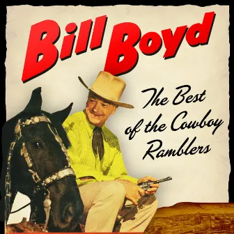 The Best Of The Cowboy Ramblers by Bill Boyd