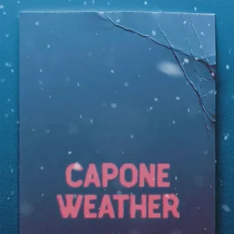 Capone Weather by Capone Tha PlayBoy