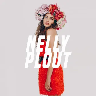 Plout by Nelly