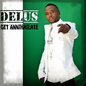 Get Annihailate by Delus