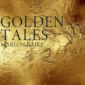 Golden Tales by Marlon.B.Like