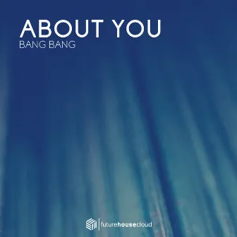 About You by Bang Bang