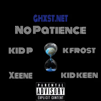 No Patience by Ghxst.Net