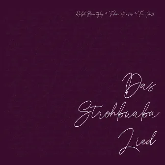 Das Strohbuaba Lied by Tim Goss