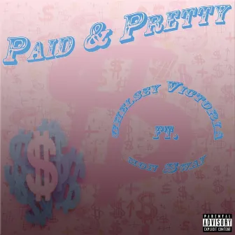 Paid N Pretty by ChelseyVictoria