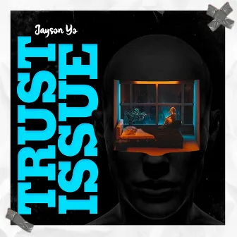 Trust Issue by Jayson Yo